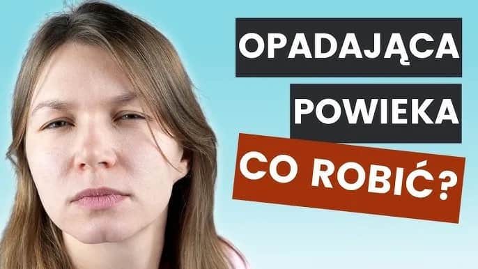 Opadająca powieka po botoksie - skuteczne sposoby na ulgę